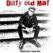 Dirty Old Mat - Aujourd'hui Comme Hier