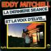 Mitchell, Eddy - La Dernière Séance / Et La Voix D'elvis...